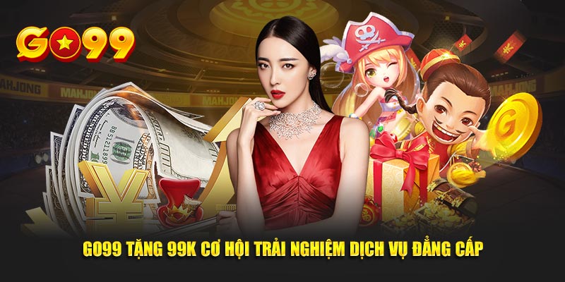 go99 tặng 99k